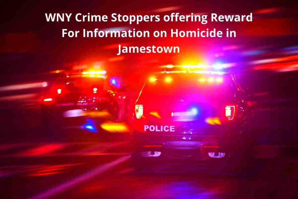 WNY Crime Stoppers offering Reward For Information on Homicide in Jamestown