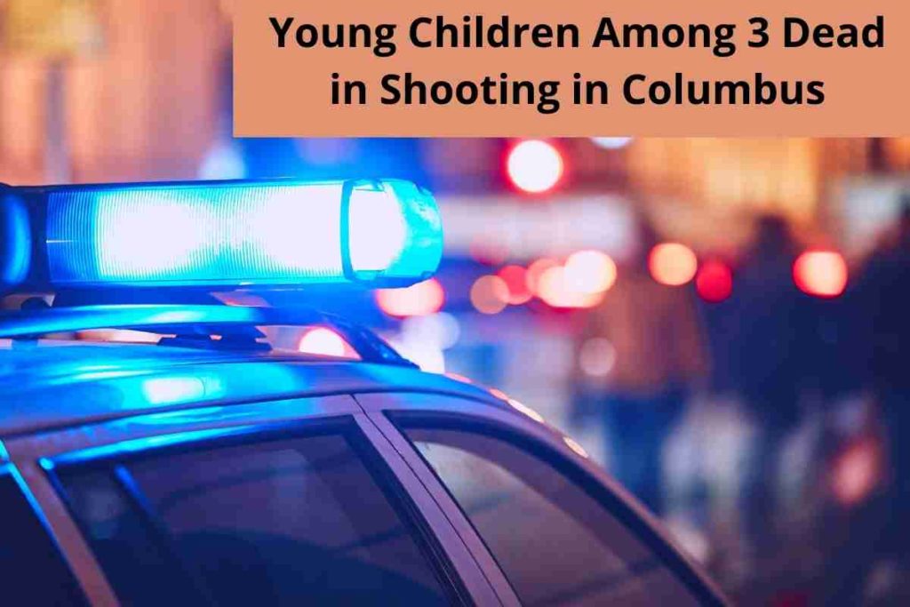 Young Children Among 3 Dead in Shooting in Columbus
