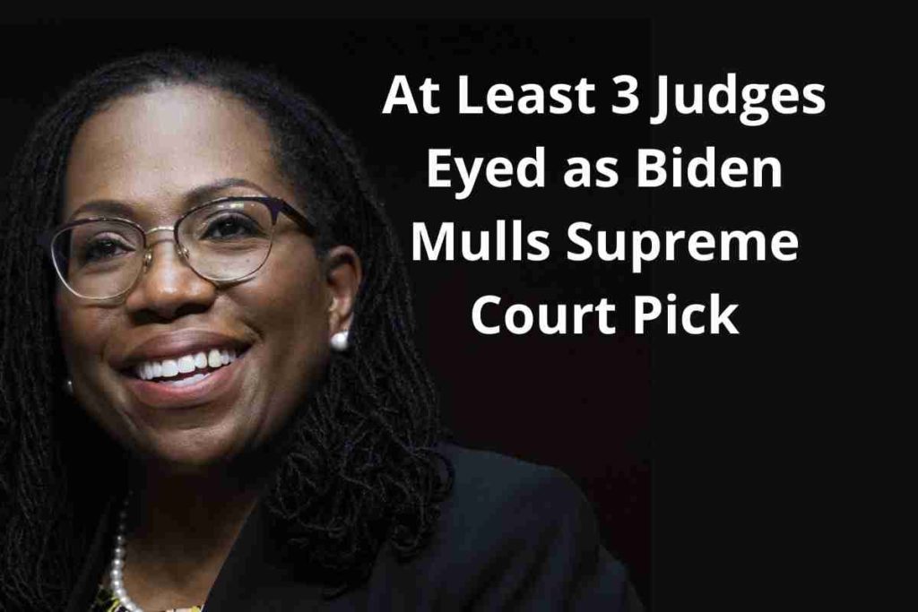 At Least 3 Judges Eyed as Biden Mulls Supreme Court Pick (1)