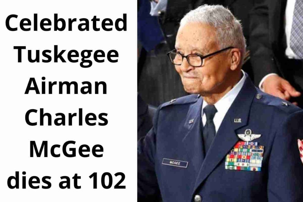 Celebrated Tuskegee Airman Charles McGee dies at 102