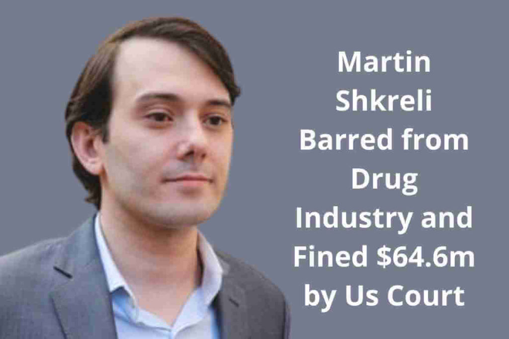 Martin Shkreli Barred from Drug Industry and Fined $64.6m by Us Court (1)