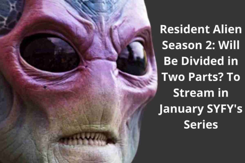 Resident Alien Season 2 Will Be Divided in Two Parts To Stream in January SYFY's Series (1)