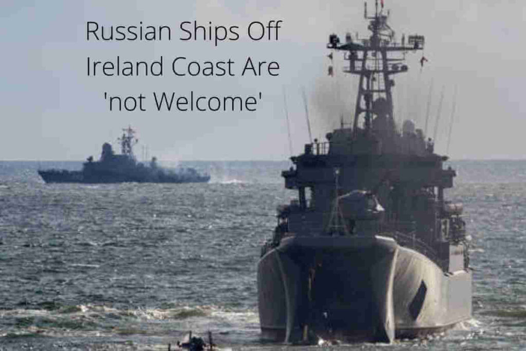 Russian Ships Off Ireland Coast Are 'not Welcome' (1)