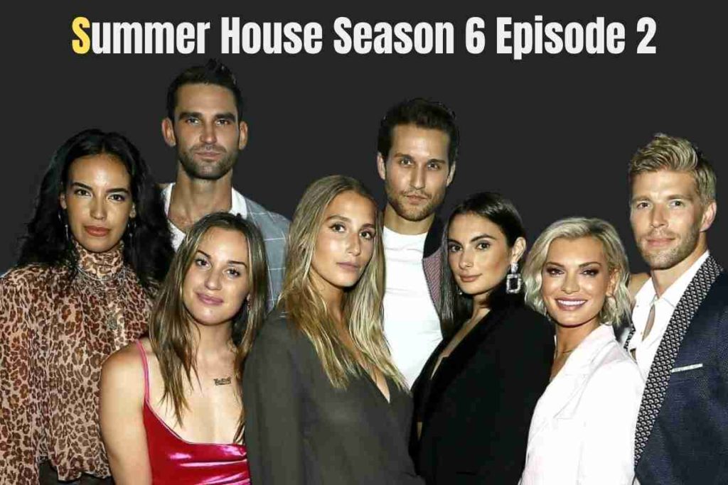 Summer House Season 6 Episode 2 January 24 Premiere, Where To Watch and What To Know Before Watching (1)