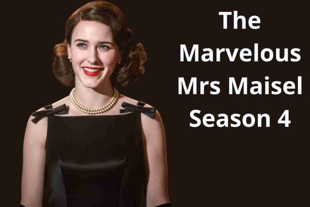 The Marvelous Mrs Maisel Season 4 Release Date, Cast, Plot and Everything You Need to Know