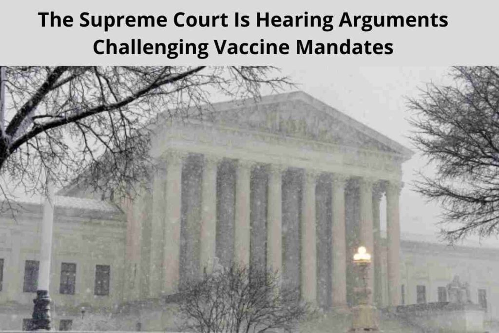The Supreme Court Is Hearing Arguments Challenging Vaccine Mandates (1)