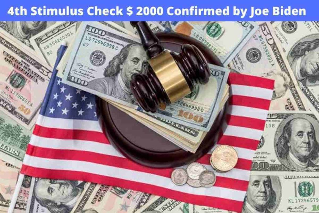 4th Stimulus Check $ 2000 Confirmed by Joe Biden