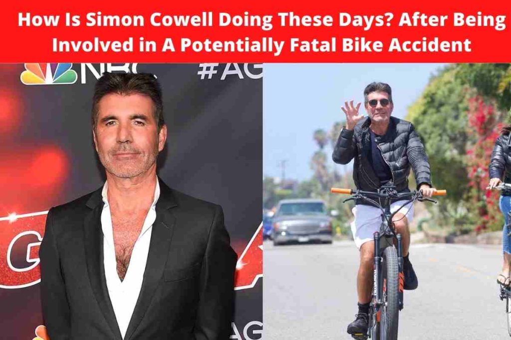 How Is Simon Cowell Doing These Days? After Being Involved in A Potentially Fatal Bike Accident