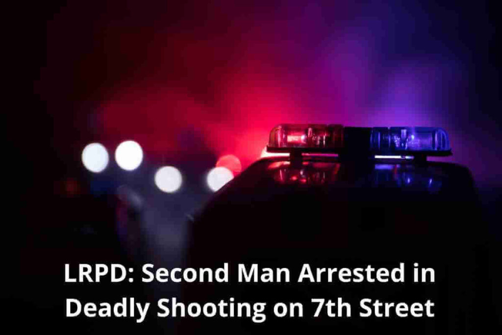 LRPD Second Man Arrested in Deadly Shooting on 7th Street (1)