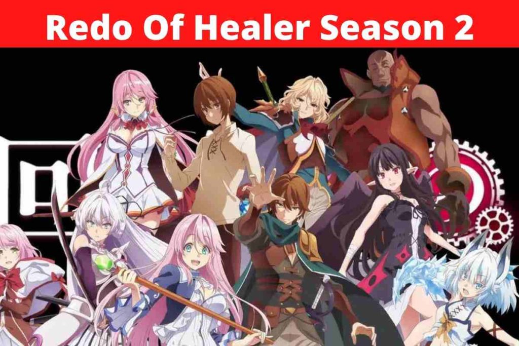 Redo Of Healer Season 2: Everything You Need To Know