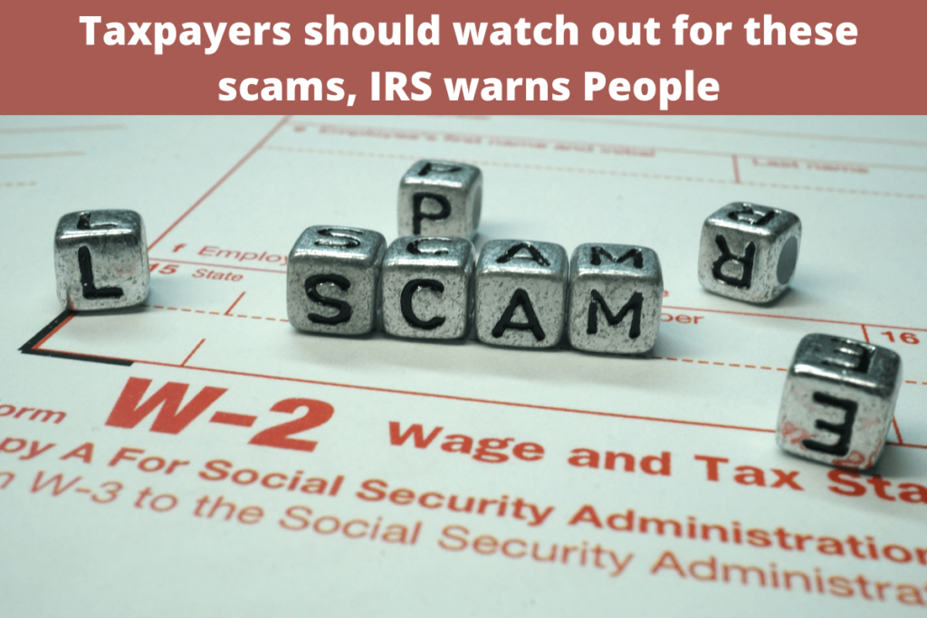 Taxpayers should watch out for these scams, IRS warns People