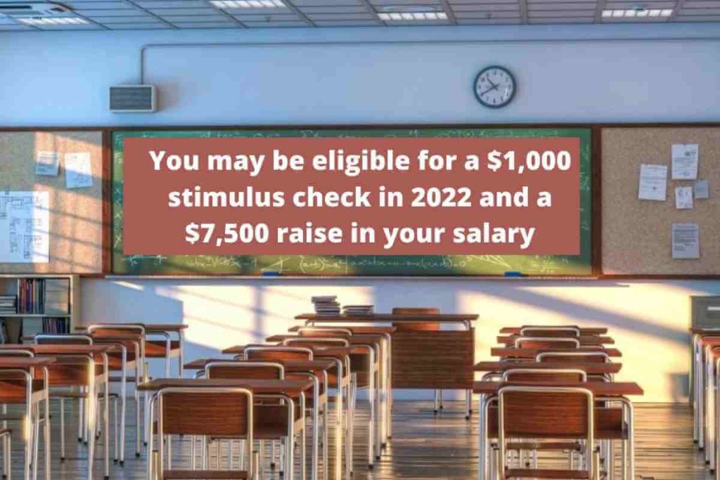 You may be eligible for a $1,000 stimulus check in 2022 and a $7,500 raise in your salary