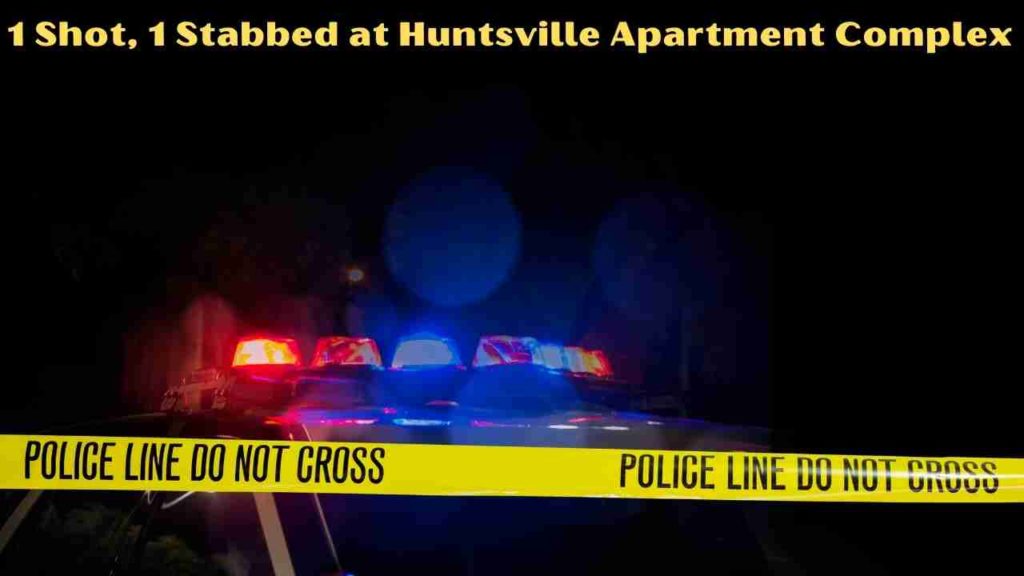 1 Shot, 1 Stabbed at Huntsville Apartment Complex