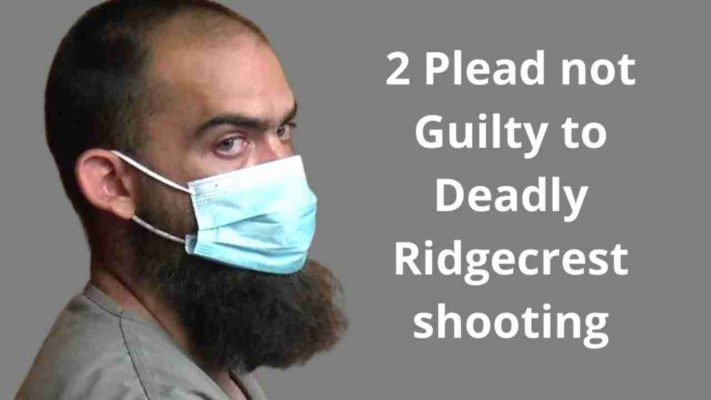 2 plead not guilty to deadly Ridgecrest shooting