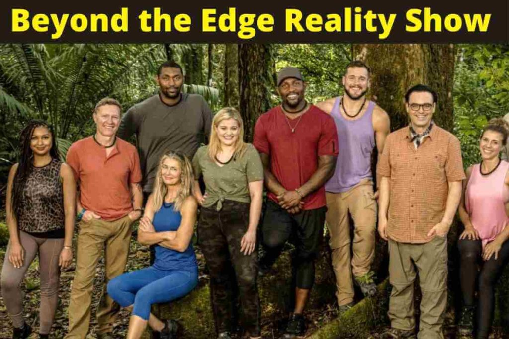 Beyond the Edge Reality Show: Latest Updates