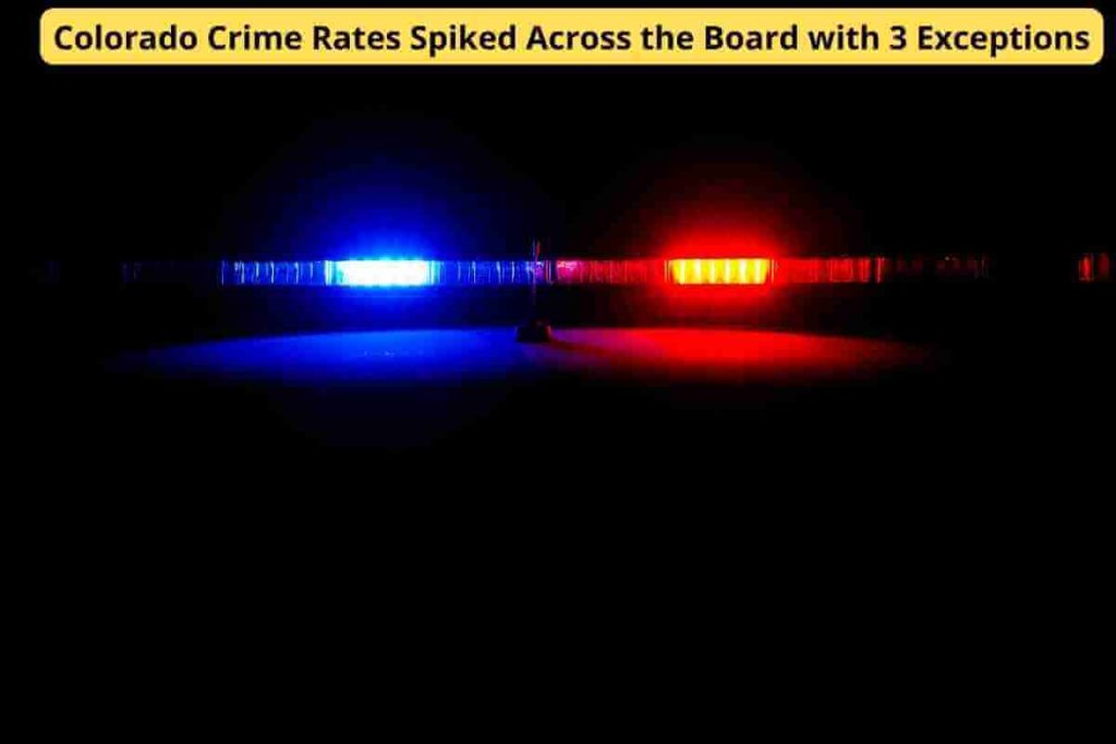 Colorado Crime Rates Spiked Across the Board with 3 Exceptions (1)