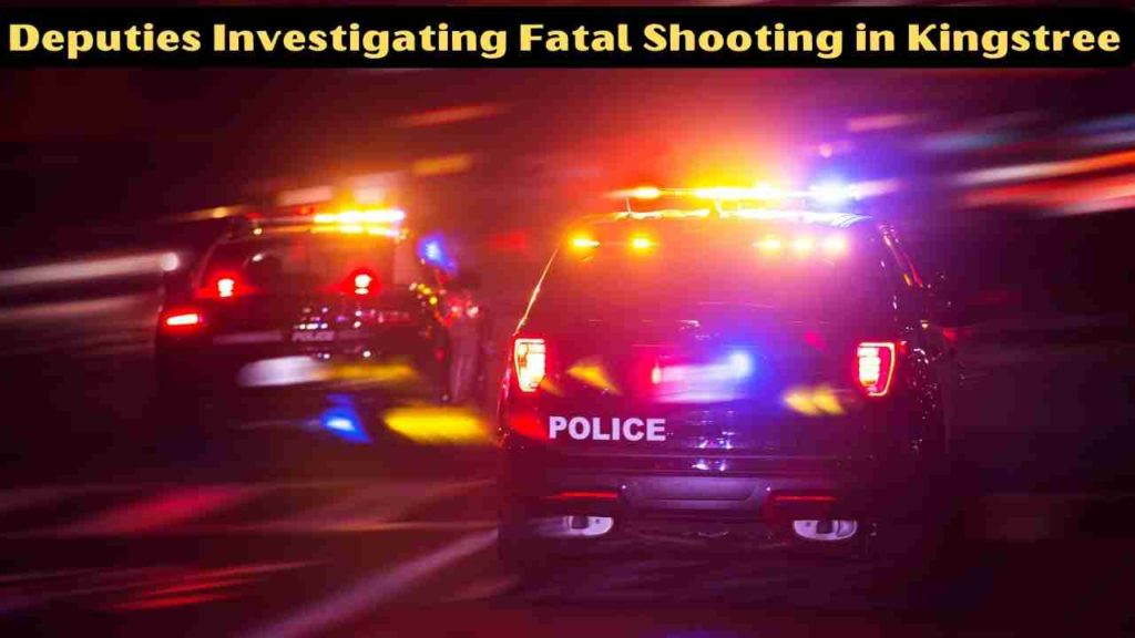 Deputies Investigating Fatal Shooting in Kingstree