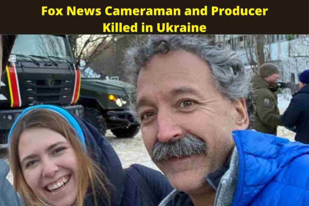 Fox News Cameraman and Producer Killed in Ukraine