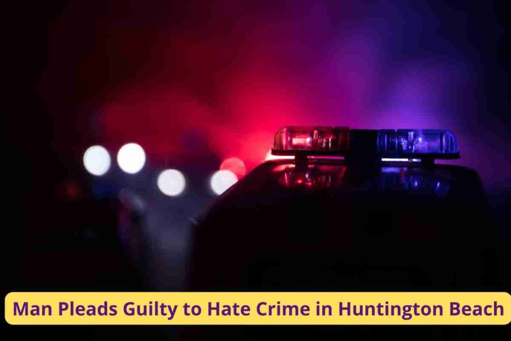 Man Pleads Guilty to Hate Crime in Huntington Beach (2)