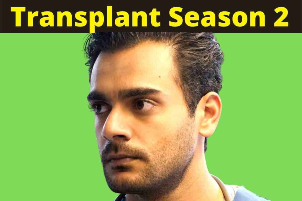 Transplant Season 2: Release Date Updates