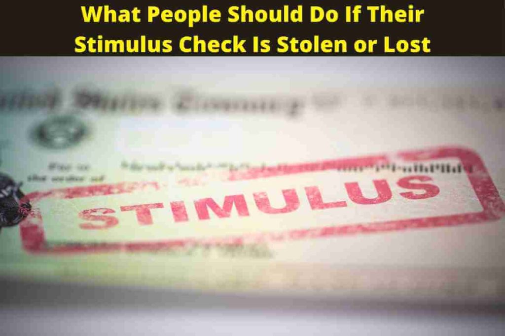 What People Should Do If Their Stimulus Check Is Stolen or Lost