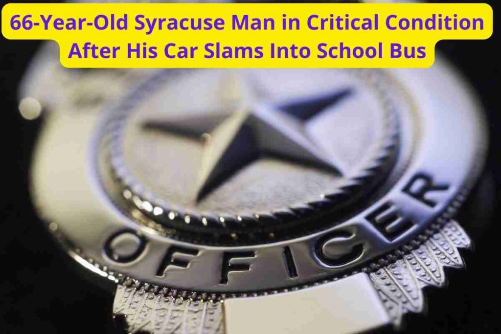 66-Year-Old Syracuse Man in Critical Condition After His Car Slams Into School Bus