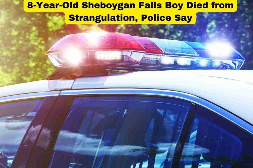 8-Year-Old Sheboygan Falls Boy Died from Strangulation, Police Say
