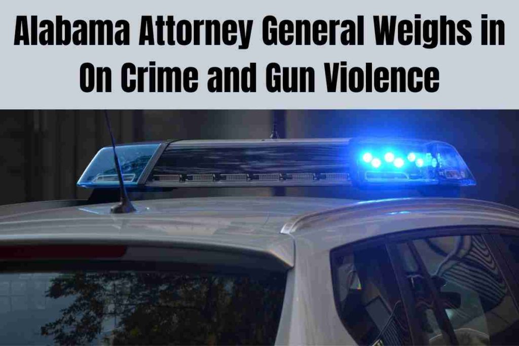 Alabama Attorney General Weighs in On Crime and Gun Violence