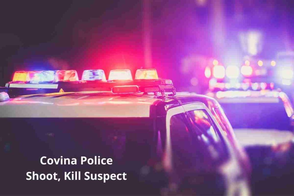 Covina Police Shoot, Kill Suspect