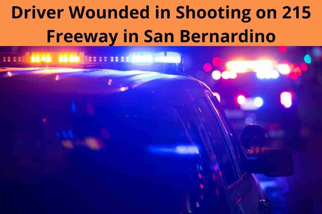 Driver Wounded in Shooting on 215 Freeway in San Bernardino