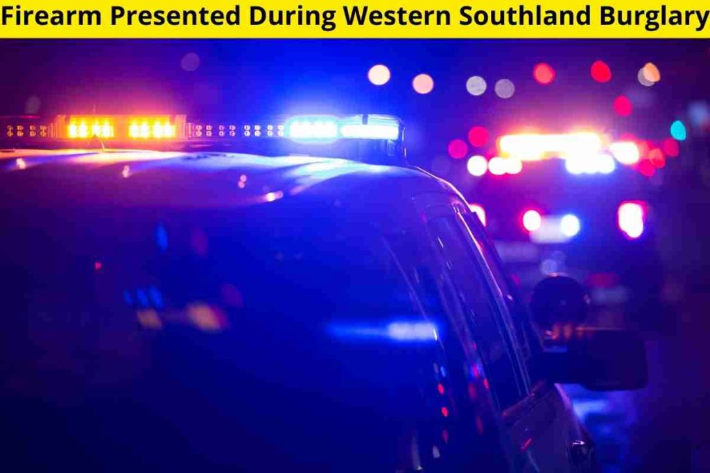 Firearm Presented During Western Southland Burglary