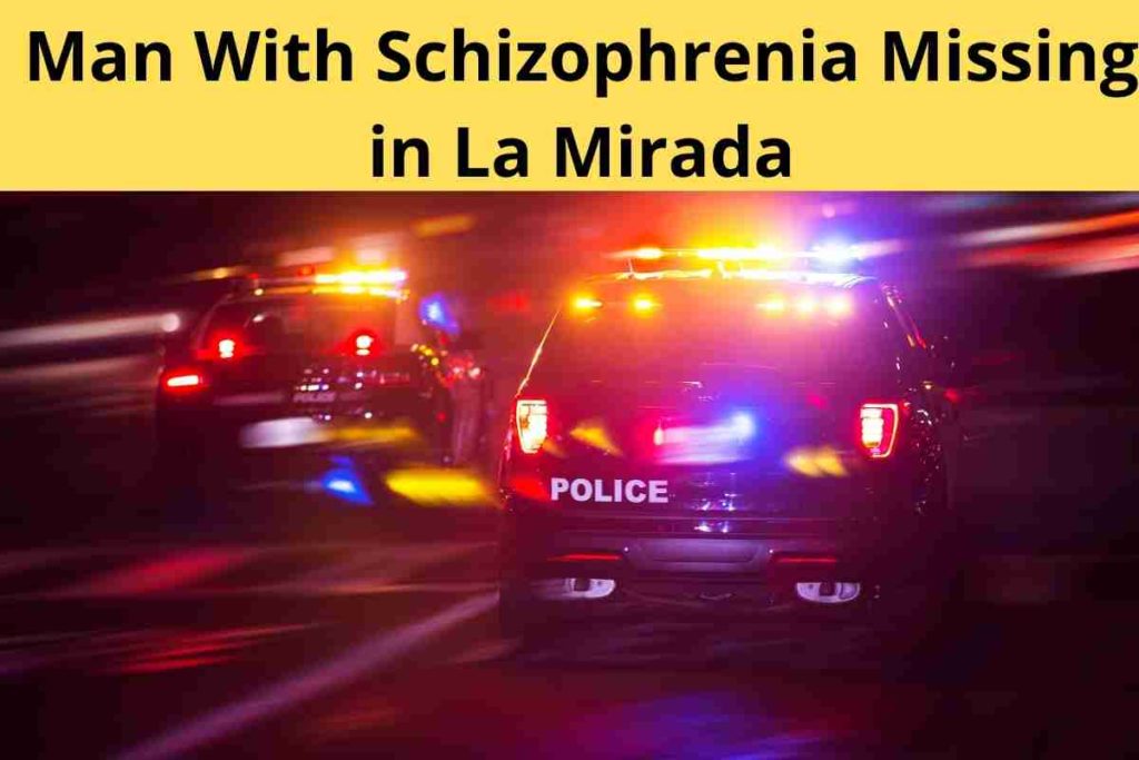 Man With Schizophrenia Missing in La Mirada