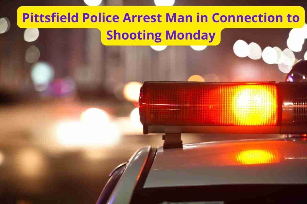 Pittsfield Police Arrest Man in Connection to Shooting Monday