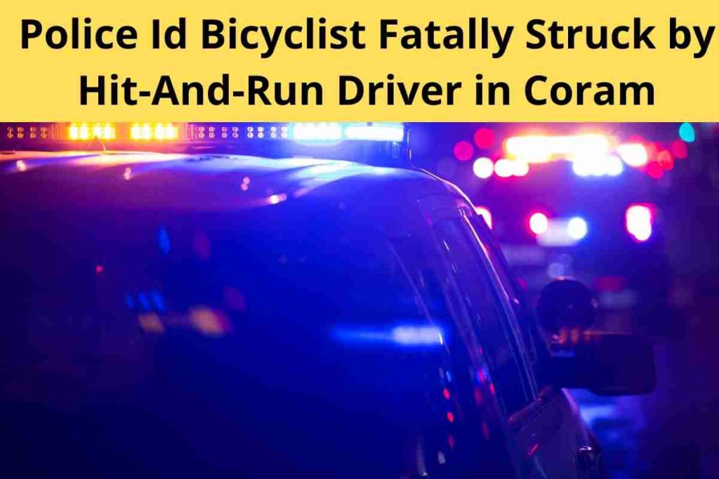 Police Id Bicyclist Fatally Struck by Hit-And-Run Driver in Coram