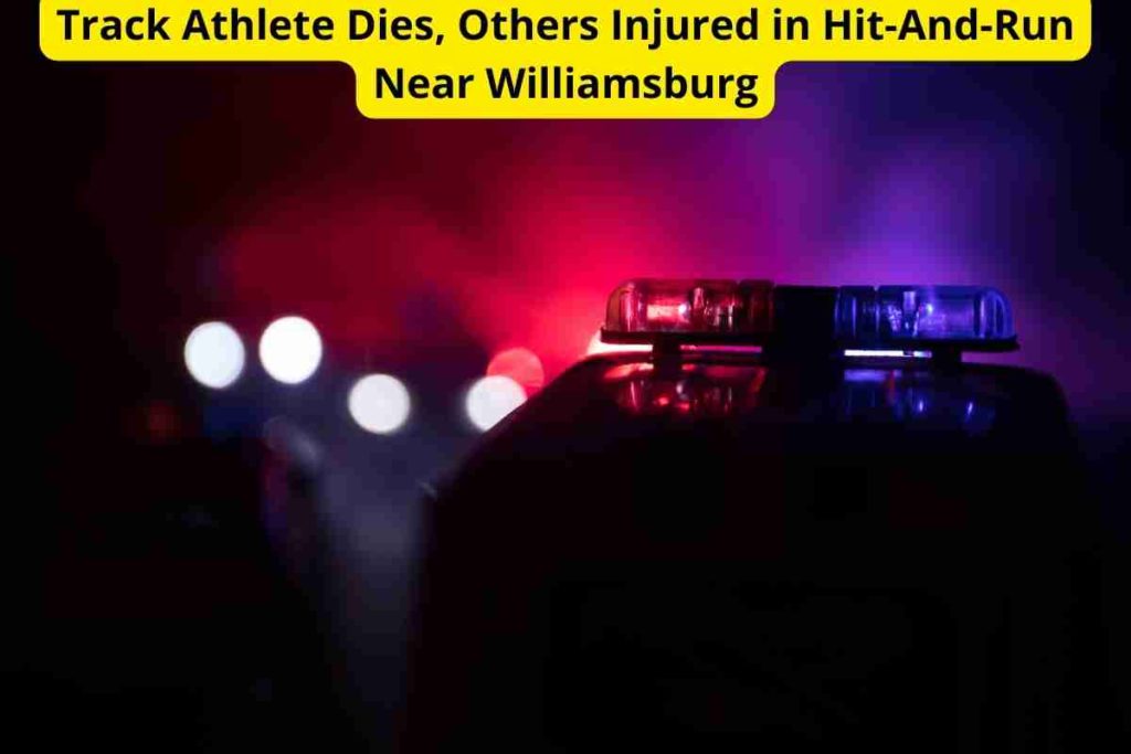 Track Athlete Dies, Others Injured in Hit-And-Run Near Williamsburg