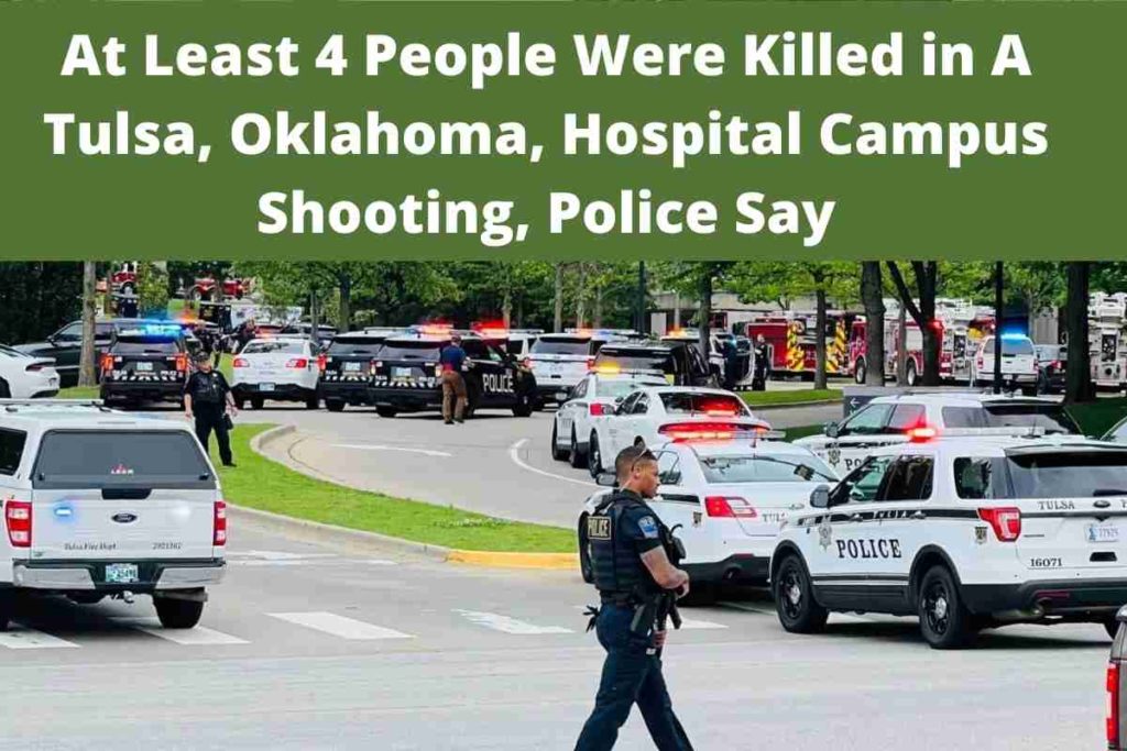 At Least 4 People Were Killed in A Tulsa, Oklahoma, Hospital Campus Shooting, Police Say (1)