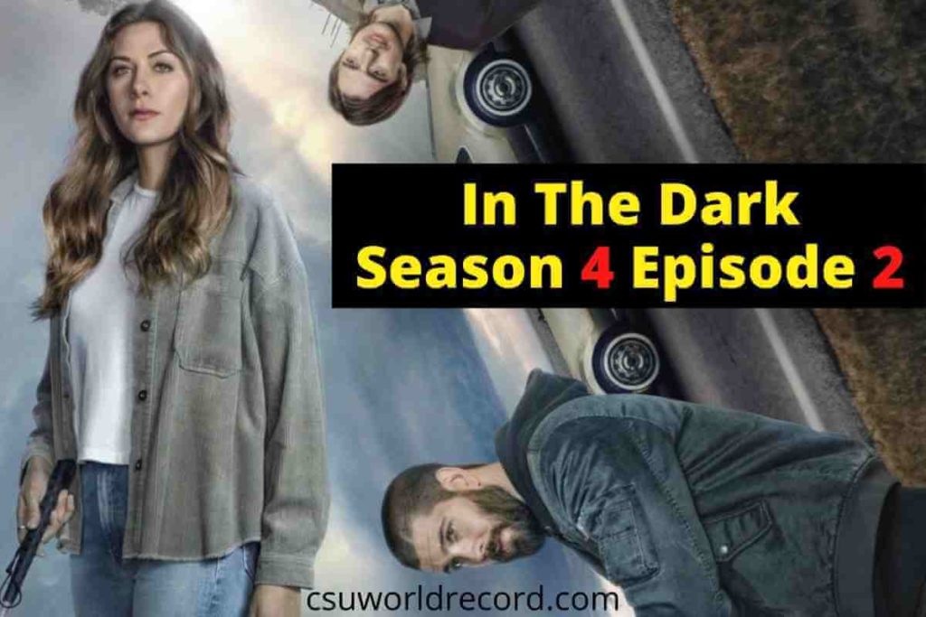 In The Dark Season 4 Episode 2: Everything You need To Know
