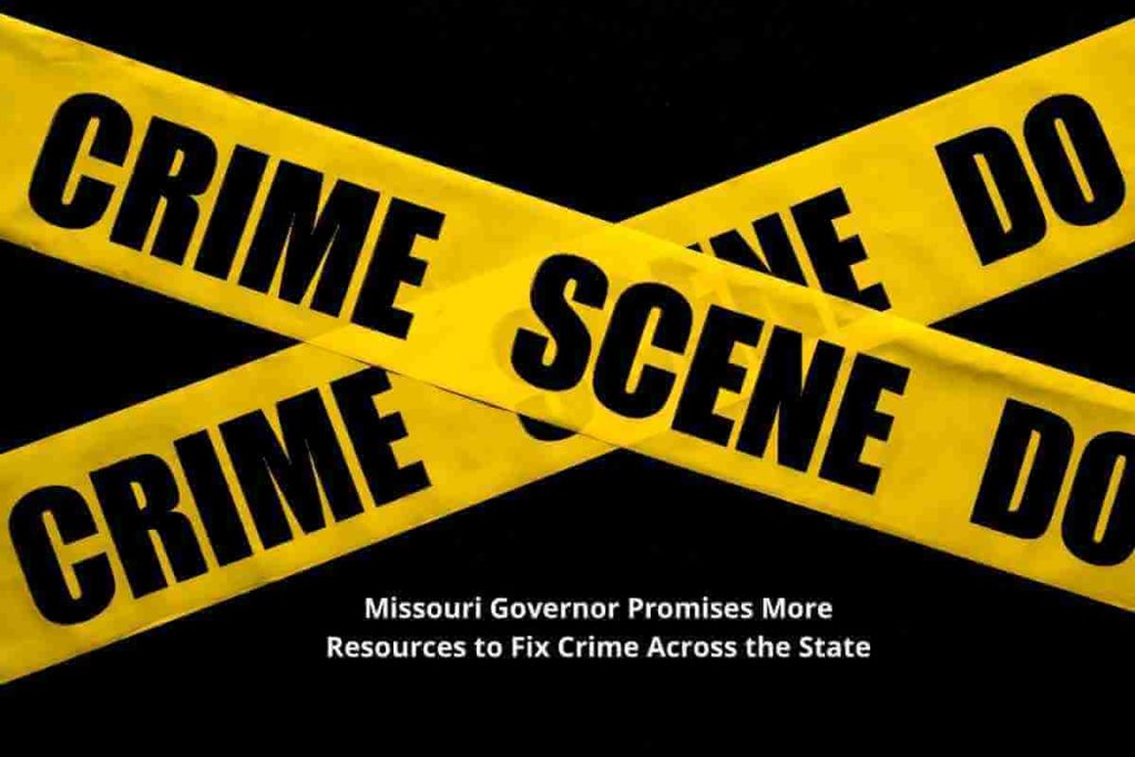 Missouri Governor Promises More Resources to Fix Crime Across the State (1)