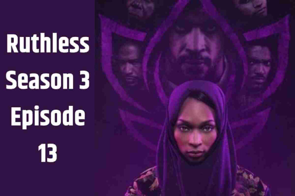 Ruthless Season 3 Episode 13 Release Date, Spoilers, Watch Online (1)