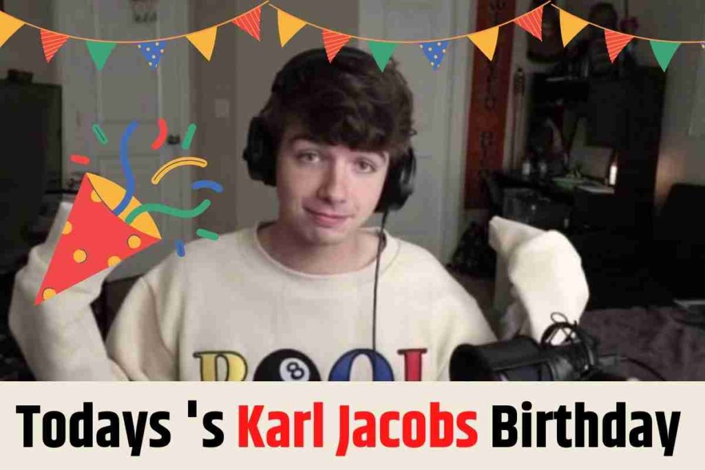 Todays 's Karl Jacobs Birthday Age , Faimly, Bio