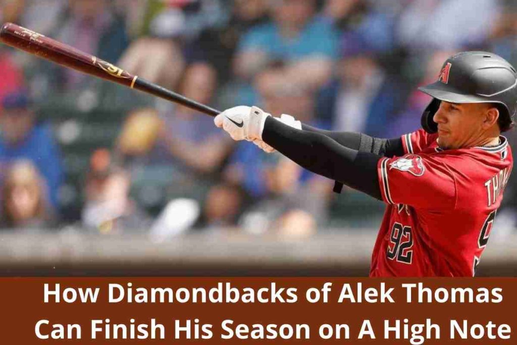 How Diamondbacks of Alek Thomas Can Finish His Season on A High Note