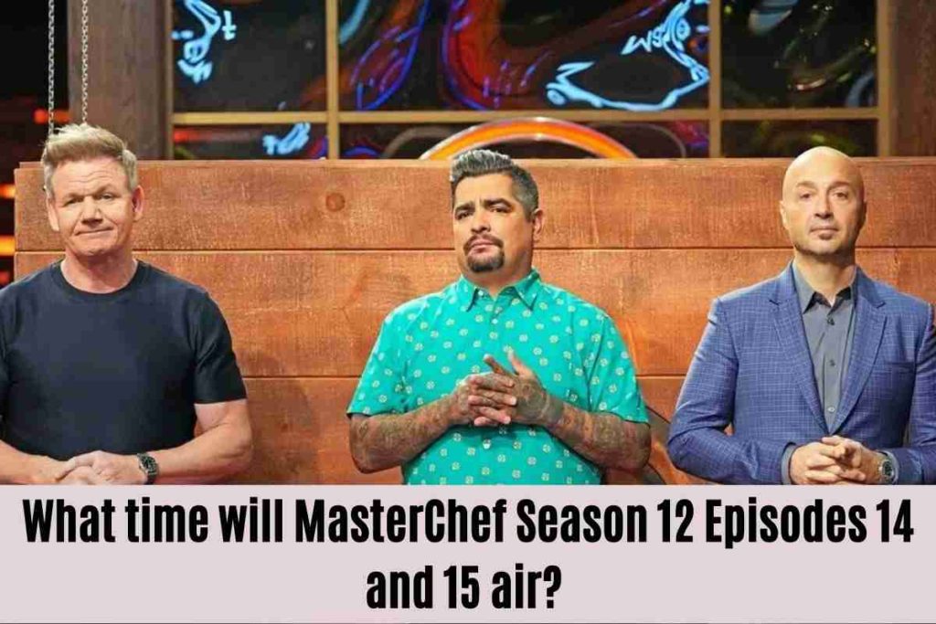 What time will MasterChef Season 12 Episodes 14 and 15 air Gas station snacks, Winner’s mystery box challenge, and more