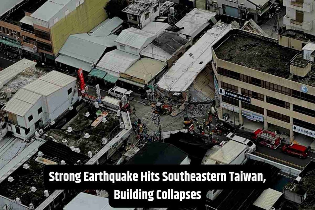 Strong Earthquake Hits Southeastern Taiwan, Building Collapses