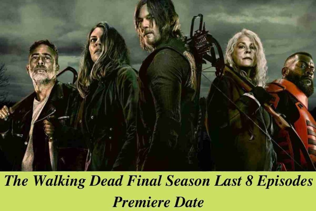 The Walking Dead Final Season Last 8 Episodes Premiere Date