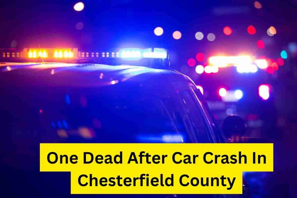 One Dead After Car Crash In Chesterfield County