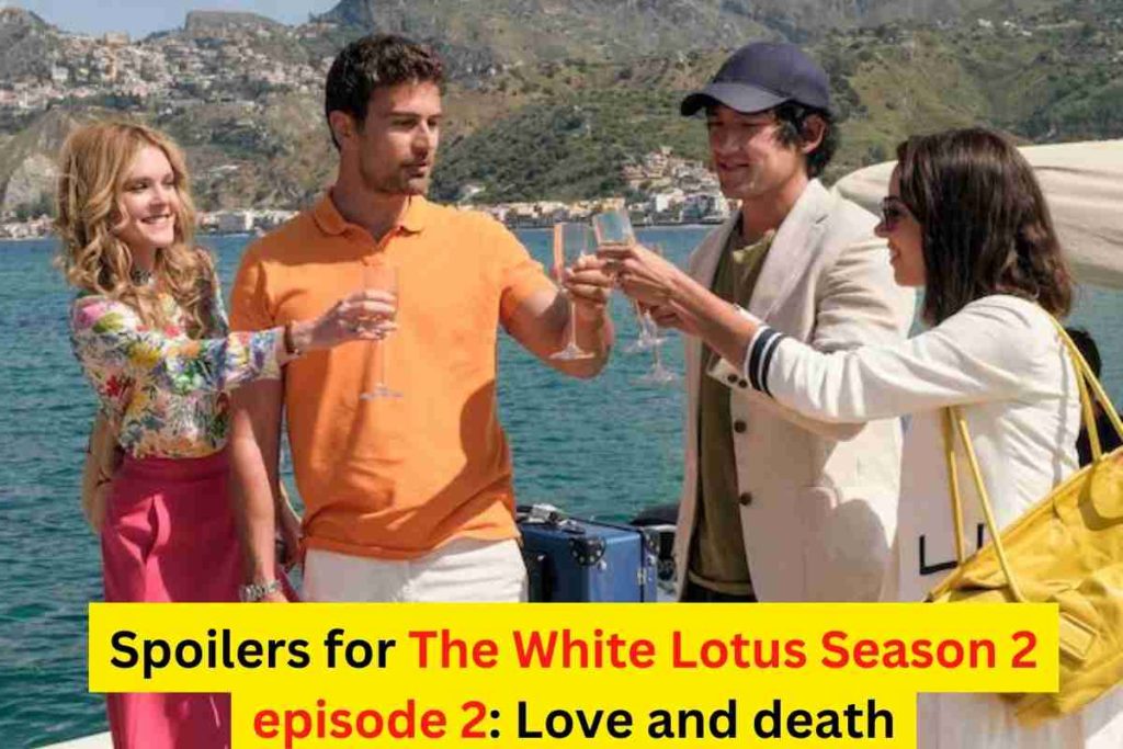 Spoilers for The White Lotus Season 2 episode 2 Love and death